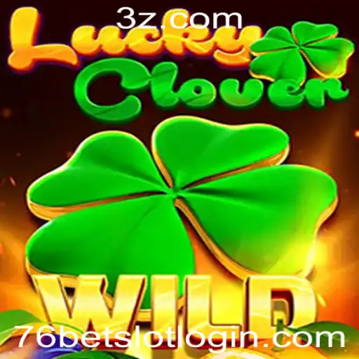 Descubra o Mundo de LuckyClover e 76bet Slot Login