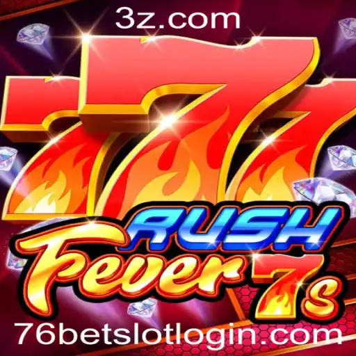 RushFever7s: Mergulhe na Ação com o 76bet Slot Login