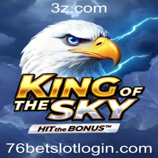 KingOfTheSky: Explorando a Nova Sensação de Entretenimento com 76bet Slot Login